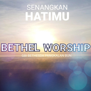 Bethel Worship的專輯Senangkan HatiMu