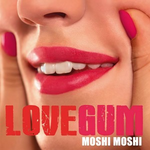 收聽Lovegum的Moshi Moshi歌詞歌曲