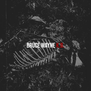K.B.的專輯Bruce Wayne (Explicit)