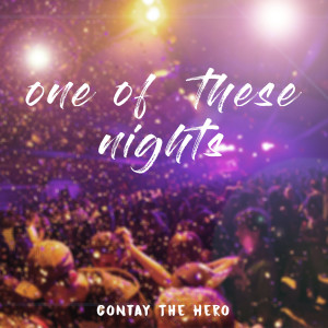 ดาวน์โหลดและฟังเพลง One of These Nights พร้อมเนื้อเพลงจาก Contay the Hero