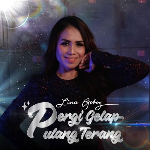 Lina Geboy的專輯Pergi Gelap Pulang Terang