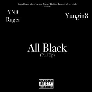 ดาวน์โหลดและฟังเพลง All Black (Pull Up) (feat. Yungin8) (Explicit) พร้อมเนื้อเพลงจาก YNR Ruger