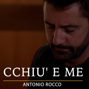 Antonio Rocco的專輯Cchiu' e Me