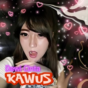 Listen to Kawus song with lyrics from Dewi Cinta