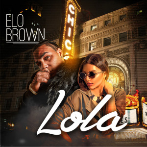 ดาวน์โหลดและฟังเพลง Lola พร้อมเนื้อเพลงจาก Elo Brown
