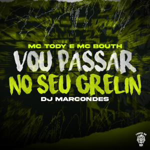 收聽MC Bouth的Vou Passar no Seu Grelin (Explicit)歌詞歌曲