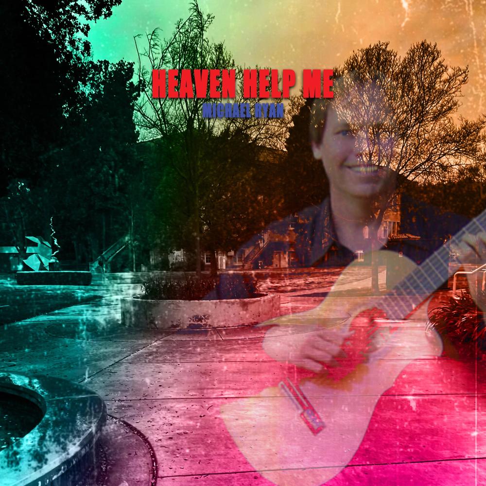 Heaven Help Me (feat. Michael Ryan)