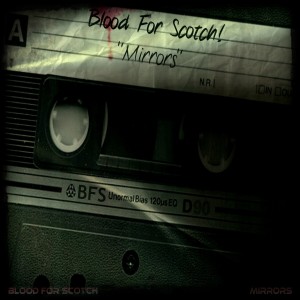 收聽Blood for Scotch的Mirrors歌詞歌曲