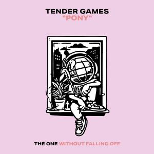 ดาวน์โหลดและฟังเพลง Pony พร้อมเนื้อเพลงจาก Tender Games