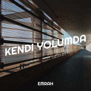Listen to Kendi Yolumda song with lyrics from Emrah
