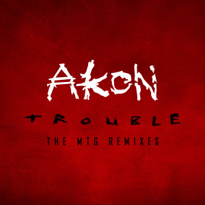 Akon的專輯Trouble: The MTG Remixes (Explicit)