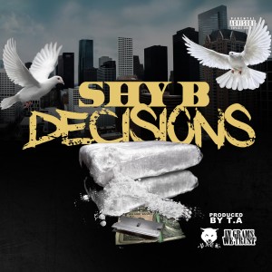 收聽Shy B.的Decisions (Explicit)歌詞歌曲