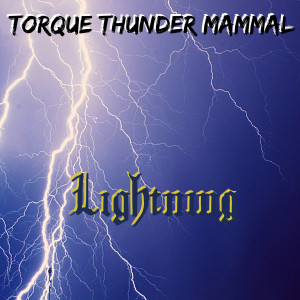 Dengarkan Lightning lagu dari Torque Thunder Mammal dengan lirik