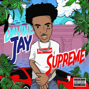 Listen to Supreme (Explicit) song with lyrics from Davine Jay
