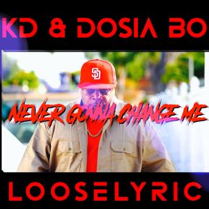 Looselyric的專輯Never Gonna Change Me (feat. Dosia Bo & Looselyric) [Explicit]