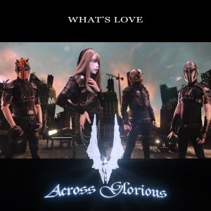 收聽Across Glorious的What's Love (รักคือ...)歌詞歌曲