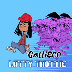 Gatti800的專輯Lotty Thottie (Explicit)