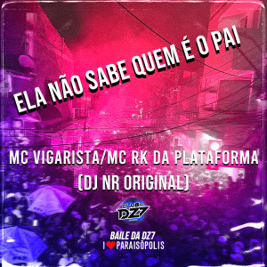 Listen to ELA NÃO SABE QUEM É O PAI (Explicit) song with lyrics from Club Dz7