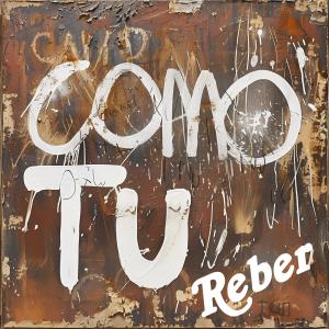 อัลบัม Como Tu (Radio Edit) ศิลปิน Reber