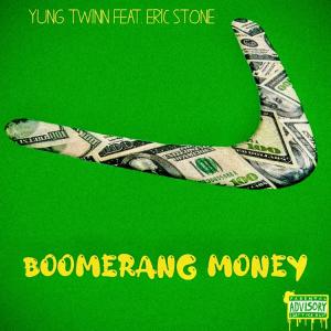 收聽Eric Stone的Boomerang Money (feat. Young Twinn) (Explicit)歌詞歌曲