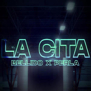 Album LA CITA (feat. EL PERLA) from El Perla