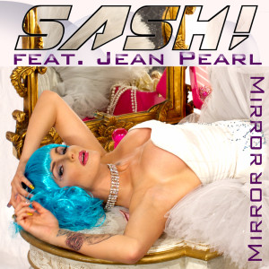 ดาวน์โหลดและฟังเพลง Mirror Mirror (Hard & Heavy Edit) พร้อมเนื้อเพลงจาก Sash!