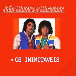 Joao E Marciano Mineiro的專輯Os Inimitáveis