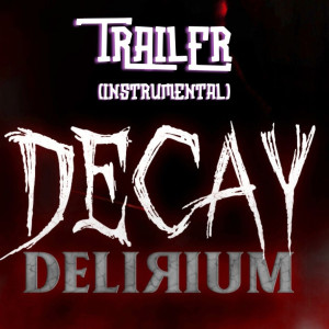 อัลบัม Piggy Decay Delirium Trailer (Instrumental Version) ศิลปิน 