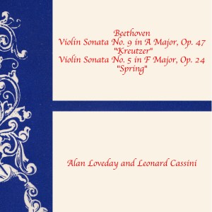 อัลบัม Beethoven: Sonata for Violin and Piano No.9 in a Major, Op. 47 "Kreutzer" and Sonata for Violin and Piano No. 5 in F Major, Op. 24 "Spring" ศิลปิน Leonard Cassini