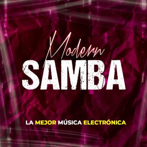收聽La Mejor Música Electrónica的Modern Samba歌詞歌曲