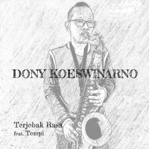 Listen to Terjebak Rasa song with lyrics from Dony Koeswinarno