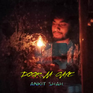 Album Door Aa Gaye from Ankit Shah
