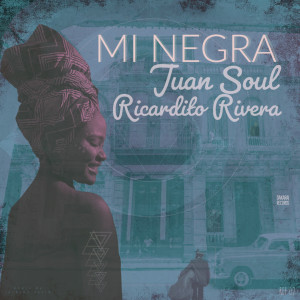 Listen to Mi Negra song with lyrics from Juan Soul