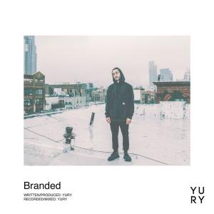Listen to Branded (Explicit) song with lyrics from Yury