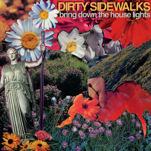 ดาวน์โหลดและฟังเพลง Never Wanted to Be Loved พร้อมเนื้อเพลงจาก Dirty Sidewalks