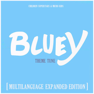 Listen to Bluey English Tune (Expanded Version) song with lyrics from Children Superstars