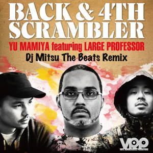 Listen to Back & 4th Scrambler (feat. Large Professor) (DJ MITSU THE BEATS REMIX|Explicit) song with lyrics from Yu Mamiya