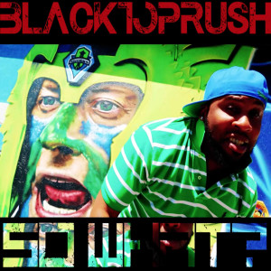 收聽BlackTop Rush的So What歌詞歌曲