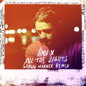 Hadi的專輯All The Lights (Shaun Warner Remix)