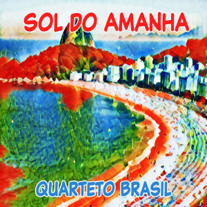 Quarteto Brasil的專輯Sol do Amanha