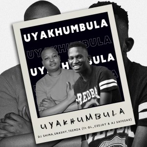 Listen to Uyakhumbula (Explicit) song with lyrics from Dj Shima