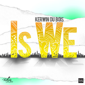 Dengarkan Is We lagu dari Kerwin Du Bois dengan lirik