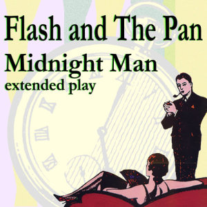 收聽Flash and The Pan的Midnight Man (K.I.M Remix) (KIM Remix)歌詞歌曲