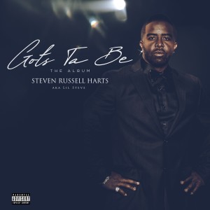 Steven Russell Harts的專輯Gots ta Be (Explicit)