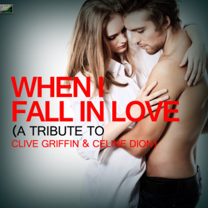 ดาวน์โหลดและฟังเพลง When I Fall in Love (A Tribute to Clive Griffin & Celine Dion) พร้อมเนื้อเพลงจาก Ameritz Tribute Standards