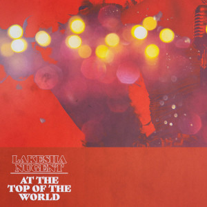 Dengarkan At the Top of the World (Instrumental Version) lagu dari LaKesha Nugent dengan lirik