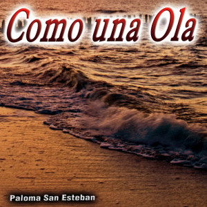 Paloma San Esteban的專輯Como una Ola - Single