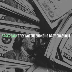 ดาวน์โหลดและฟังเพลง Back2back (Explicit) พร้อมเนื้อเพลงจาก Trey Notthebroke1