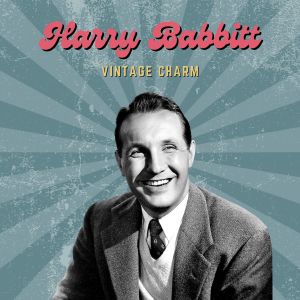 Harry Babbitt的專輯Harry Babbitt (Vintage Charm)