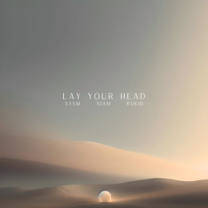 Album Lay Your Head from Xysm